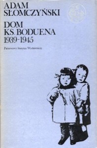 Słomczyński Adam - Dom ks. Boduena 1939-1945. /Biblioteka Syrenki/.