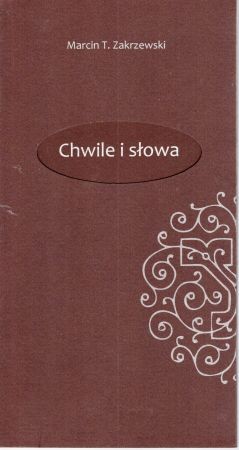 Zakrzewski Marcin T. - Chwile i słowa.jpg