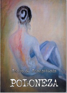Panajotunis Panos N. - Poloneza. Wybór poezji w przekładzie Aresa i Nikosa Chadzinikolau.