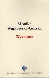 Wujkowska-Górska Monika - Wyznanie.