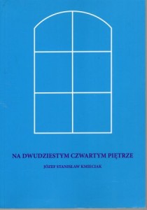 Kmieciak Józef Stanisław - Na dwudziestym czwartym piętrze.