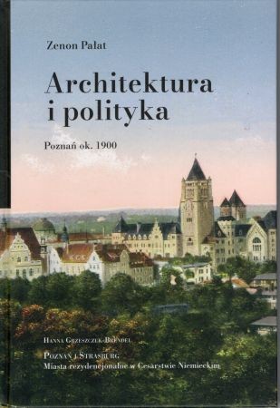Pałat Zenon - Architektura i polityka. Poznań ok. 1900.jpg