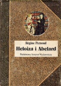 Pernoud Regine - Heloiza i Abelard. Przełożyła Eligia Bąkowska. /Biografie Sławnych Ludzi/.