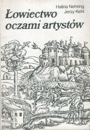 Nehring Halina, Kehl Jerzy - Łowiectwo oczami artystów.jpg