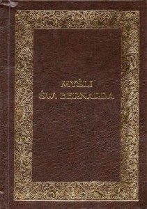 Myśli św. Bernarda. Wybrał M. Pachucki. /Myśli Świętych/.