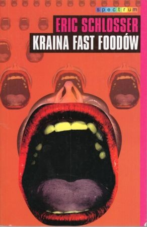 Schlosser Eric - Kraina fast foodów. Ciemna strona amerykańskich szybkich dań.jpg