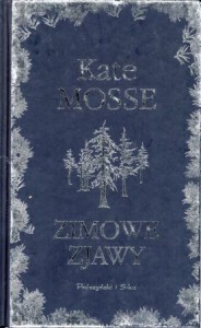 Mosse Kate - Zimowe zjawy. Przełożyła Agnieszka Lipska-Nakoniecznik.