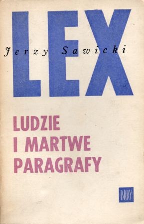 Sawicki Jerzy (Lex) - Ludzie i martwe paragrafy. Ilustrowali Eryk Lipiński i Janusz Stanny.jpg