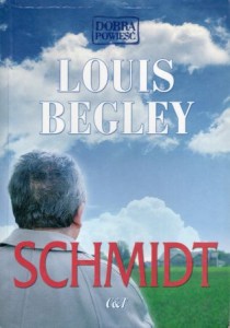 Begley Louis - Schmidt. Przekład Violetta Dobosz.