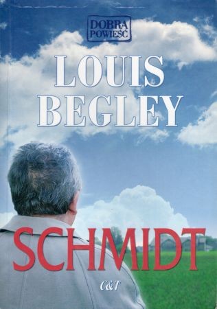 Begley Louis - Schmidt. Przekład Violetta Dobosz.jpg