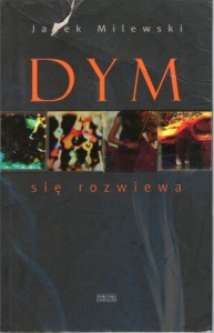 Milewski Jacek - Dym się rozwiewa.