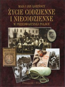 Łozińscy Maja i Jan - Życie codzienne i niecodzienne w przedwojennej Polsce.