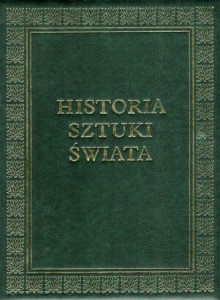 Historia sztuki świata. Tom 1. Pierwsze cywilizacje. Antyk.