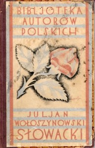 Wołoszynowski Juljan - Słowacki. Powieść. /Bibljoteka Autorów Polskich/.