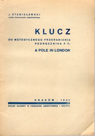 Stanisławski Jan - Klucz do metodycznego przerabiania podręcznika p.t. A pole in London.jpg