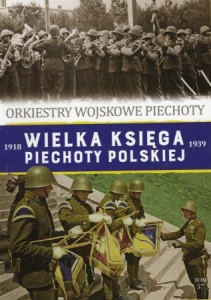 Wielka Księga Piechoty Polskiej. Tom 57. Orkiestry wojskowe piechoty.