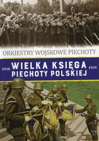 Wielka Księga Piechoty Polskiej. Tom 57. Orkiestry wojskowe piechoty.jpg