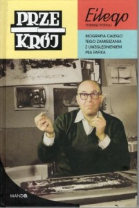 Potkaj Tomasz - Przekrój Eilego. Biografia całego tego zamieszania z uwzględnieniem psa Fafika.