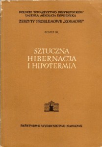 Sztuczna hibernacja i hipotermia. Zeszyty problemowe "Kosmosu". Zeszyt 10.