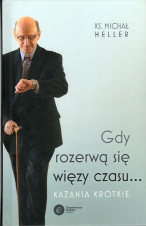 Heller Michał Gdy rozerwą się więzy czasu... Kazania krótkie.jpg