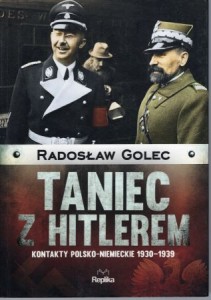 Golec Radosław - Taniec z Hitlerem. Kontakty polsko-niemieckie 1930-1939.
