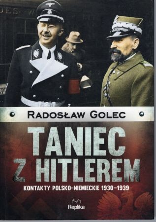 Golec Radosław - Taniec z Hitlerem. Kontakty polsko-niemieckie 1930-1939.jpg