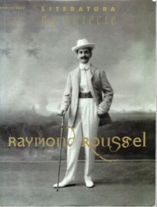 Literatura na świecie. Nr 9-10/2007. Raymond Roussel.