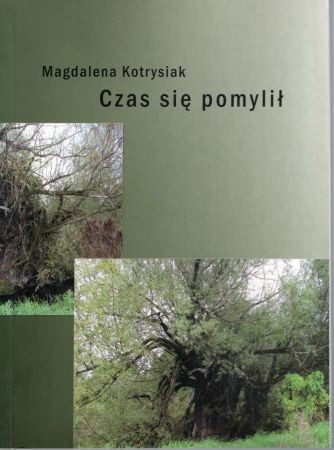 Kotrysiak Magdalena - Czas się pomylił.jpg
