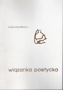 Papafilippou Loukis - Wiązanka poetycka. Przekład Irena Szelągiewicz-Ellenikos. DEDYKACJA AUTORA!