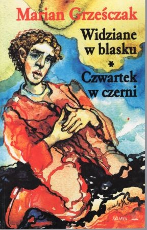 Grześczak Marian - Widziane w blasku. Czwartek w czerni.jpg