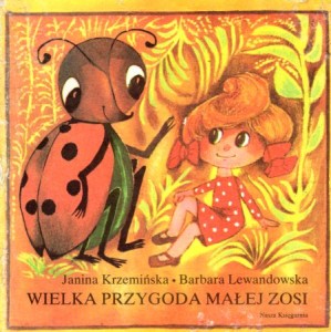 Krzemińska Janina, Lewandowska Barbara - Wielka przygoda małej Zosi. /Poczytaj mi, mamo/.