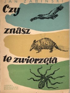Żabiński Jan - Czy znasz te zwierzęta.