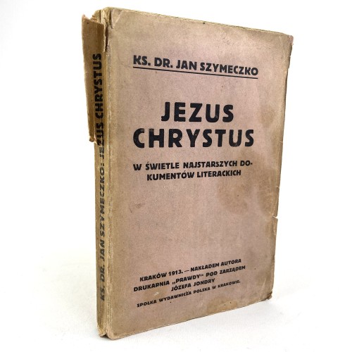 Szymeczko Jan - Jezus Chrystus w świetle najstarszych dokumentów literackich