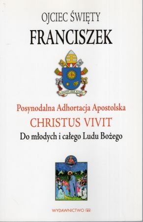 Ojciec Święty Franciszek - Posynodalna Adhortacja Apostolska Christus vivit. Do młodych i całego Ludu Bożego.jpg