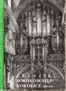 Katalog Zabytków Sztuki w Polsce. Tom III. Województwo rzeszowskie. Zeszyt 4. Leżajsk, Sokołów Małopolski i okolice. Ilustracje. 