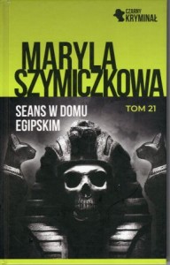 Szymiczkowa Maryla - Seans w Domu Egipskim. 