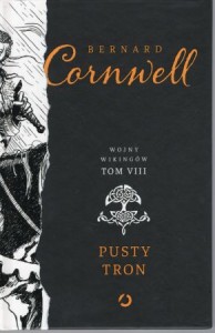 Cornwell Bernard - Pusty tron. Wojny wikingów tom VIII. Tłumaczenie Paweł Lipszyc.