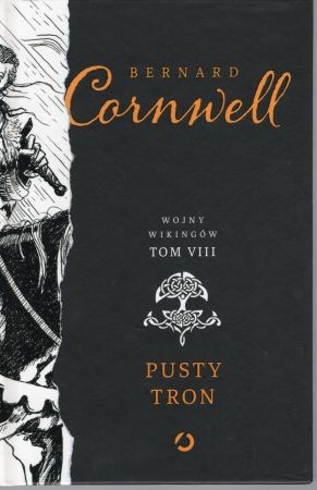 Cornwell Bernard - Pusty tron. Wojny wikingów tom VIII. Tłumaczenie Paweł Lipszyc.jpg