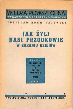 Rajewski Zdzisław Adam - Jak żyli nasi przodkowie w zaraniu dziejów.jpg