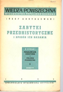 Kostrzewski Józef - Zabytki przedhistoryczne i sposób ich badania.