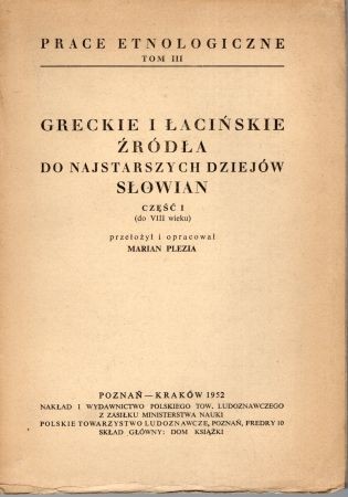 Greckie i łacińskie źródła do najstarszych dziejów Słowian. Część I (do VII wieku). Opracował Marian Plezia.jpg