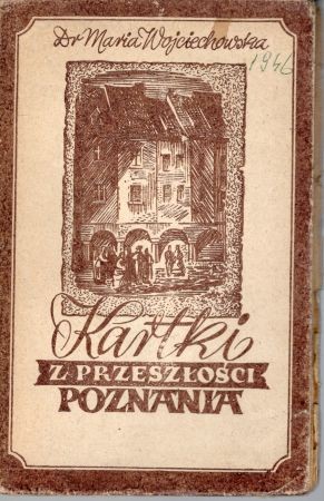 Wojciechowska Maria - Kartki z przeszłości Poznania.jpg