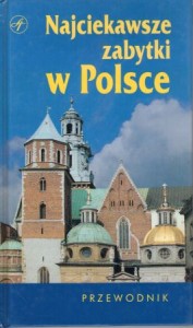Najciekawsze zabytki w Polsce.