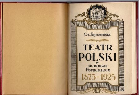 Kędzierski Czesław - Teatr Polski w Ogrodzie Potockiego w Poznaniu 1875 - 1925.jpg