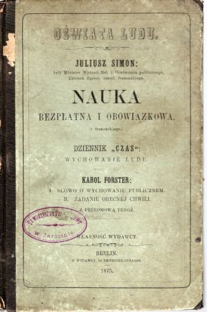 Simon Julian - Nauka bezpłatna i obowiązkowa. I Forster Karol - Słowo o wychowaniu publicznem.  Zadanie obecnej chwili. Z przedmową tegoż.jpg