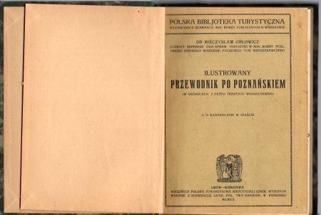 Orłowicz Mieczysław - Ilustrowany przewodnik po Poznańskiem (w granicach z przed Traktatu Wersalskiego). Z 72 ilustracjami w tekście i mapką.jpg