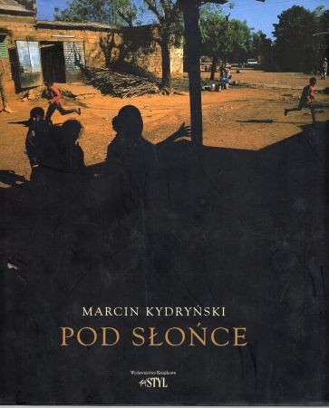Kydryński Marcin - Pod słońce. Przedmowa Tomasz Tomaszewski.jpg