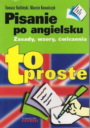 Kotliński Tomasz, Kowalczyk Marcin - Pisanie po angielsku. Zasady, wzory, ćwiczenia.jpg