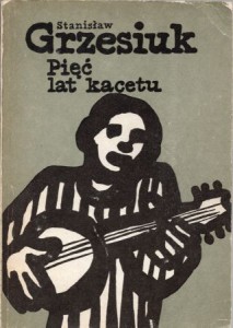 Grzesiuk Stanisław - Pięć lat kacetu. 