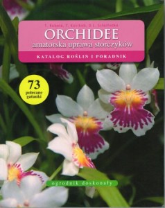 Kubala Tomasz, Kusibab Tadeusz, Szlachetko Dariusz L. - Orchidee. Amatorska uprawa storczyków.
